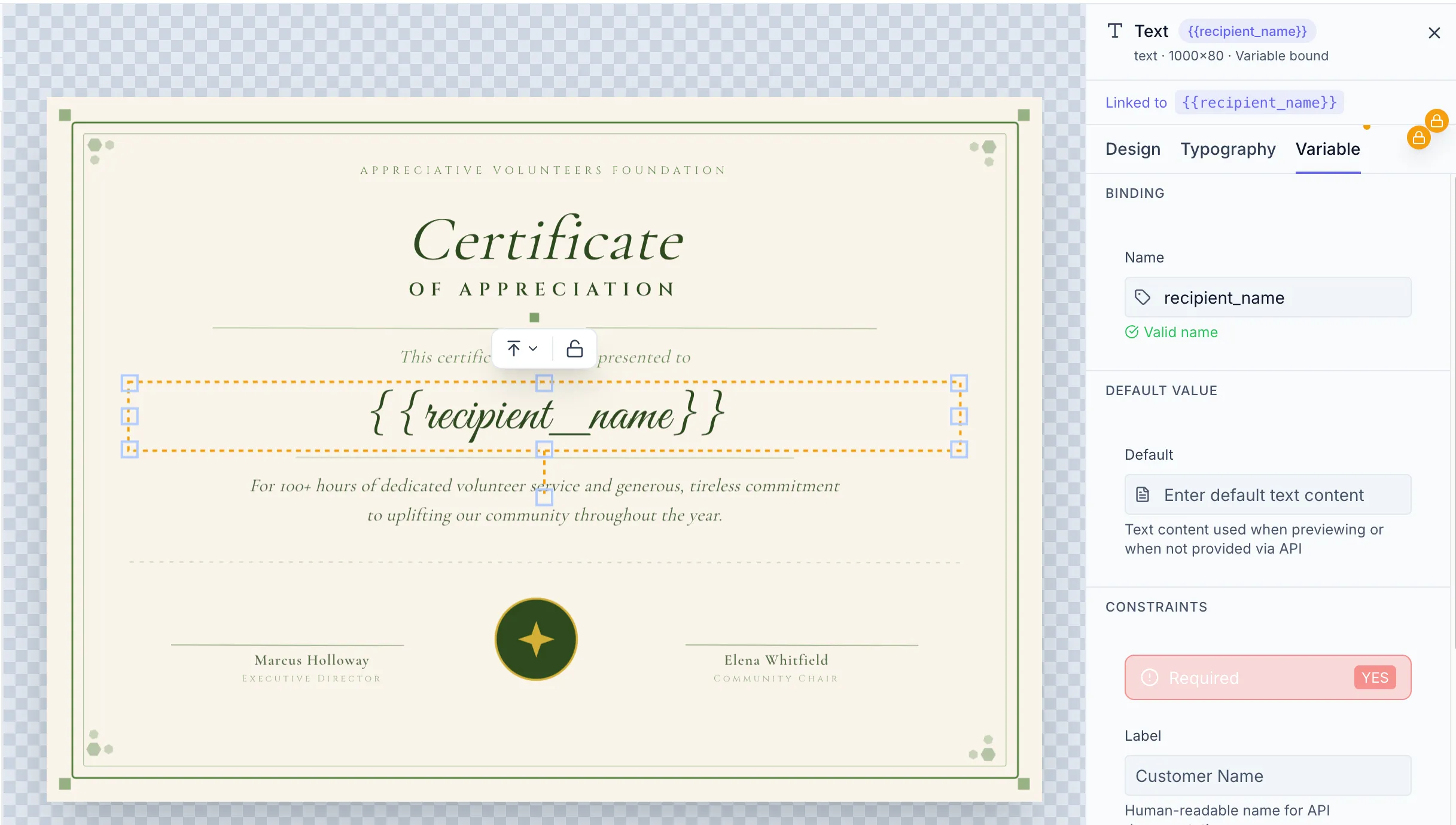 The designer with a certificate open, the recipient name text
element selected, and the properties panel showing Variable settings:
variableName "recipient_name", required checked, and a default
value filled in. 